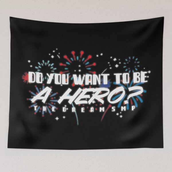 Item preview, Do You Want to Be a Hero, Tommy? - Dream SMP designed and sold by CodeCherry.