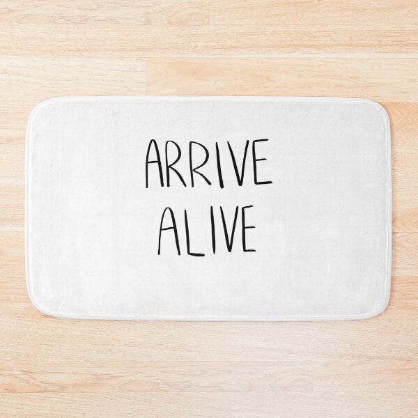 Item preview, Arrive Alive designed and sold by madsgro.