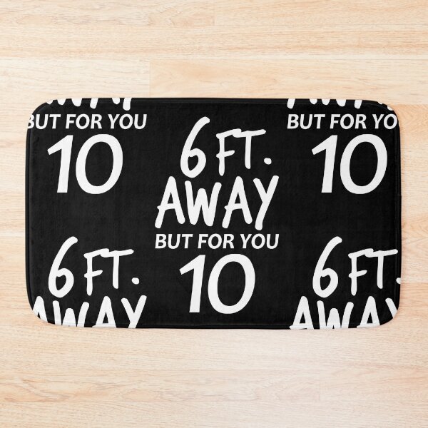 Item preview, 6 FT. AWAY BUT FOR YOU 10 designed and sold by MAREYD.