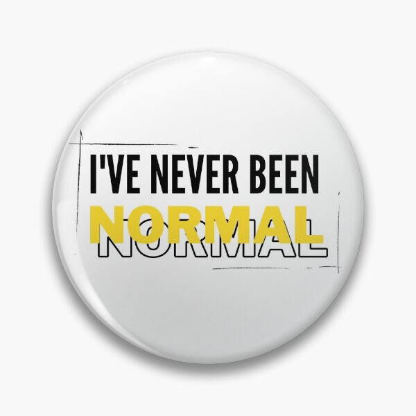 Item preview, I've never been Normal Gift designed and sold by WearYourMood.