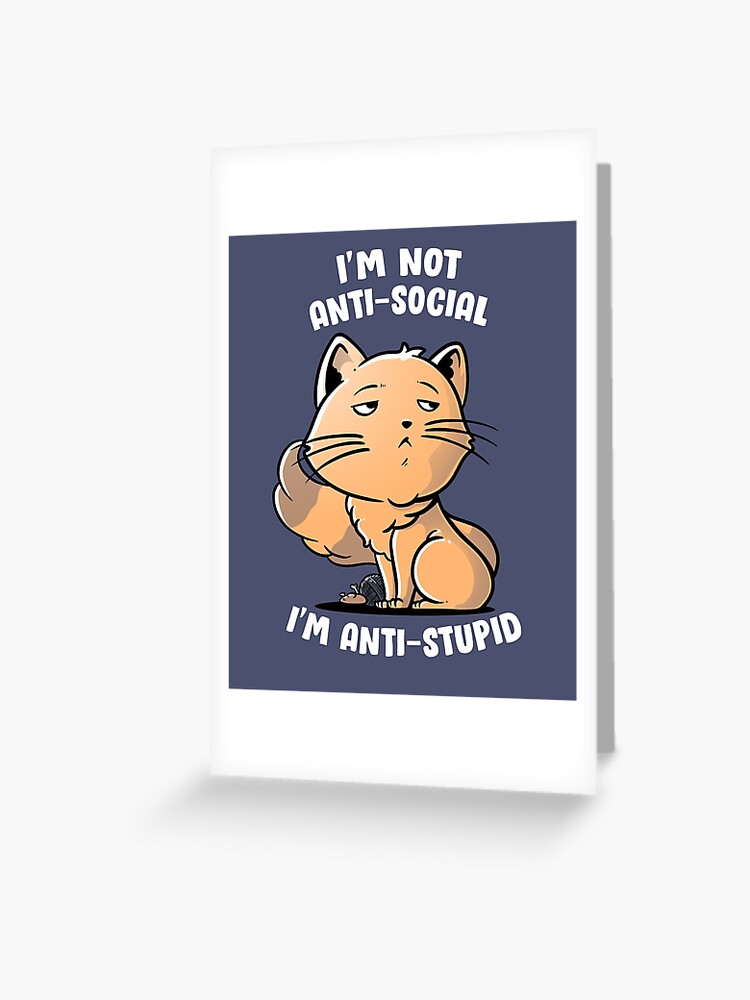 Funny Cat - I'm Not Antisocial, I'm Anti-stupid - Cats Lover Kids