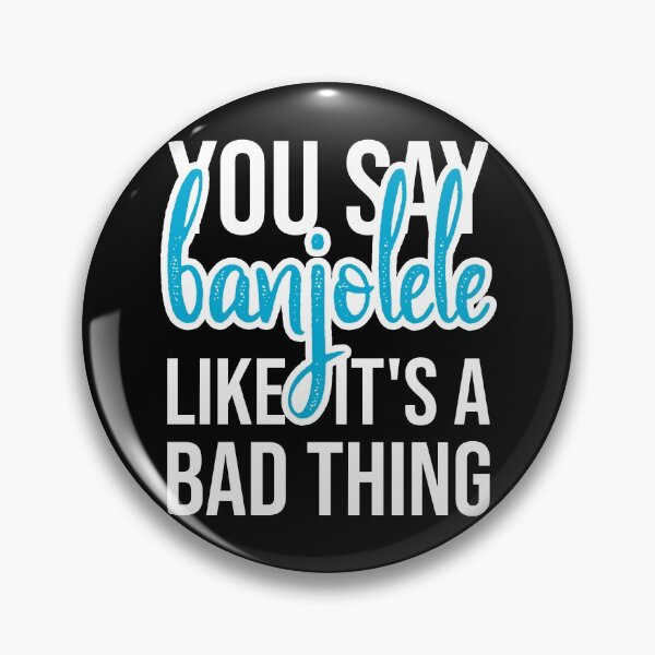 Item preview, You say banjolele like it's a bad thing designed and sold by DeliriousSteve.