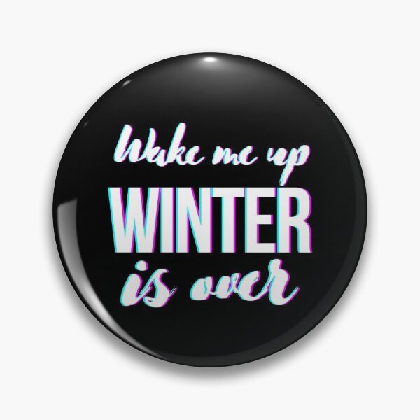 Item preview, wake me up when winter is over designed and sold by OneTimeEngineer.