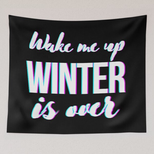 Item preview, wake me up when winter is over designed and sold by OneTimeEngineer.