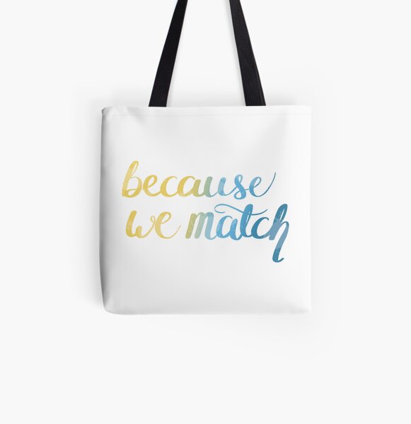 Because we Match All Over Print Tote Bag