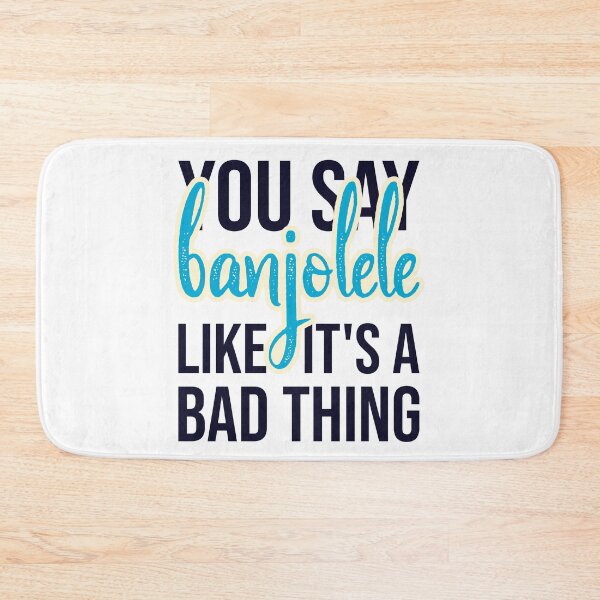 Item preview, You say banjolele like it's a bad thing designed and sold by DeliriousSteve.