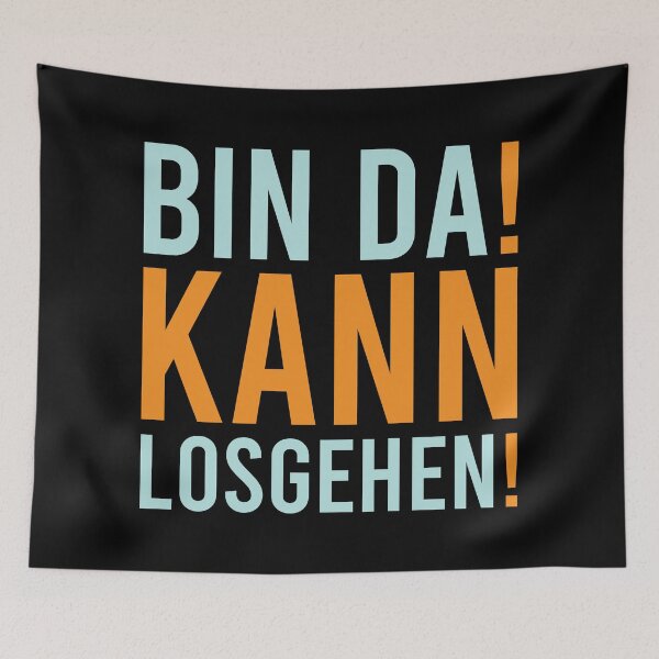Item preview, Bin Da! Kann Losgehen! designed and sold by MJLdesigns.