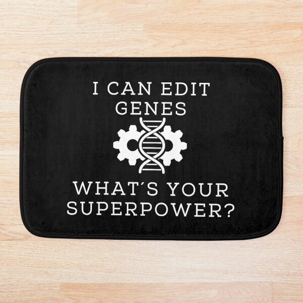 Item preview, I Can Edit Genes...What's Your Superpower? designed and sold by Serotonin4u.