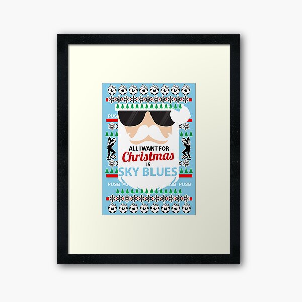 All I want for Xmas is Sky Blues Framed Art Print