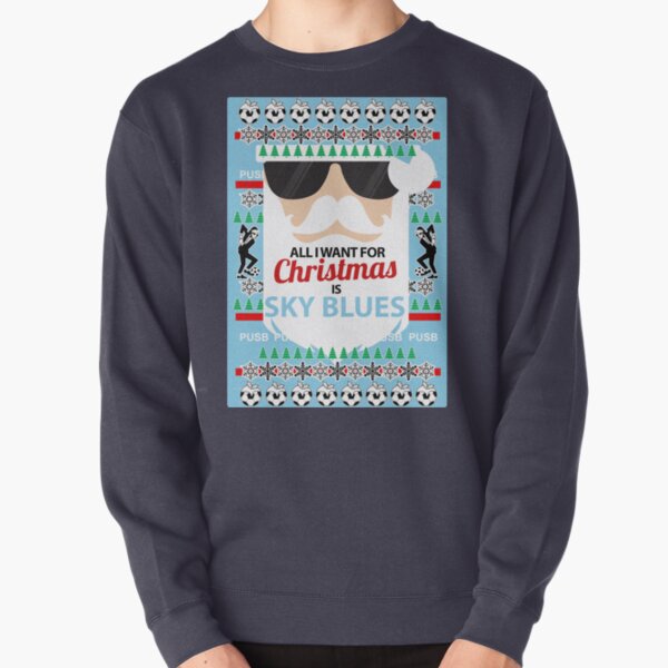 All I want for Xmas is Sky Blues Pullover Sweatshirt