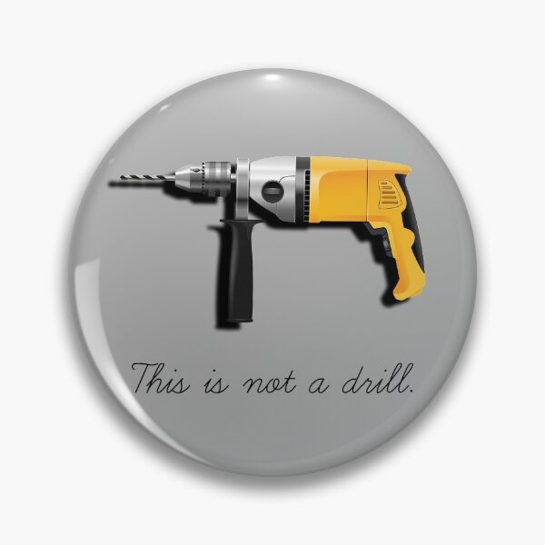Item preview, This Is Not A Drill designed and sold by DarkMatter2016.