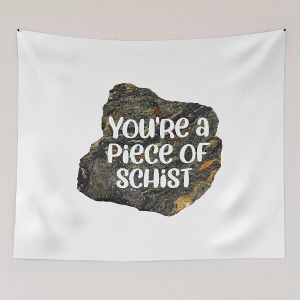 Item preview, You're a piece of schist  designed and sold by Life Shop.