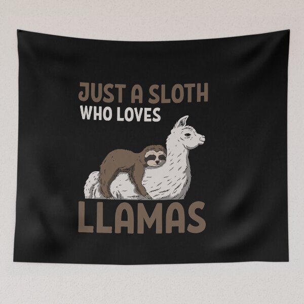 Item preview, Just a sloth who loves Llamas designed and sold by ToniaKroeger.