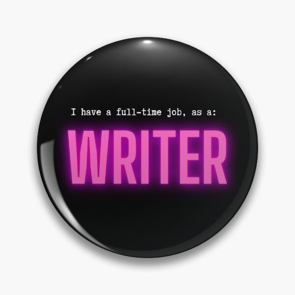 Item preview, I Have A Full-Time Job...As A Writer.  designed and sold by DontKnowMuch.