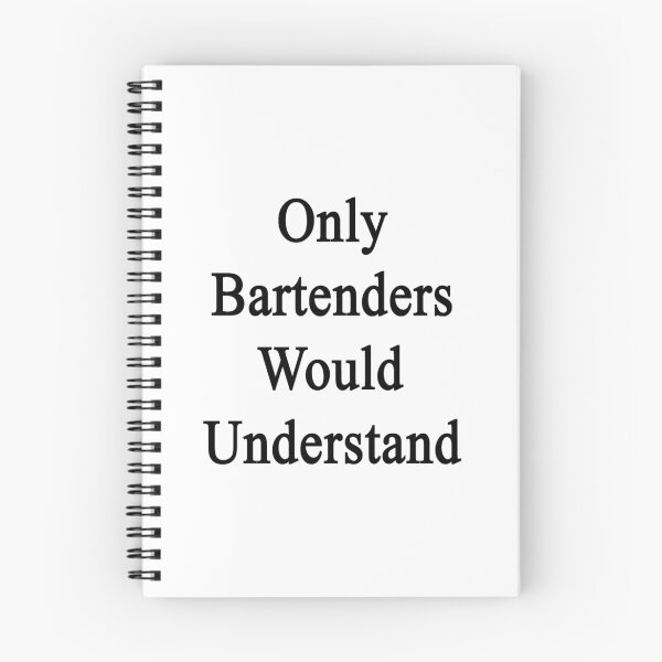 Item preview, Only Bartenders Would Understand  designed and sold by supernova23.