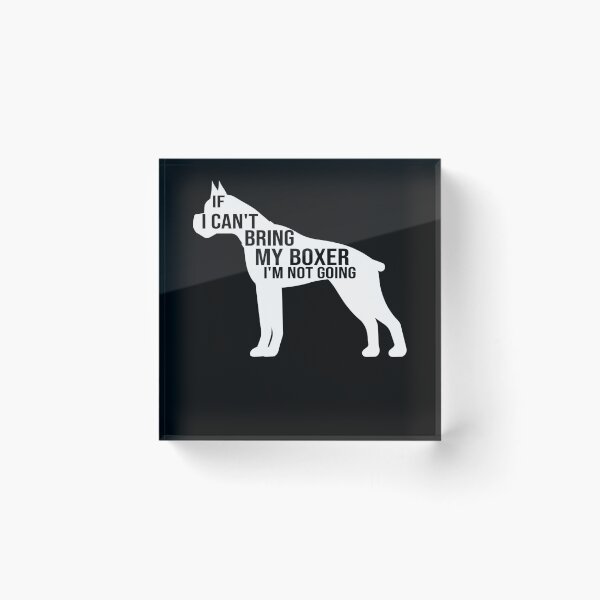 Item preview, funny boxer dog gift if i can t bring my boxer i m not going designed and sold by alaechamlal.