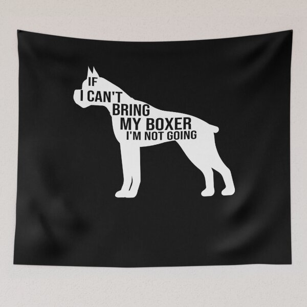 Item preview, funny boxer dog gift if i can t bring my boxer i m not going designed and sold by alaechamlal.
