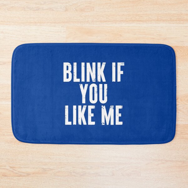 Item preview, Blink If You Like Me Funny Meme #1 designed and sold by SalahBlt.