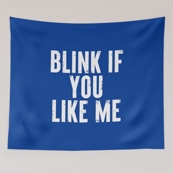 Item preview, Blink If You Like Me Funny Meme #1 designed and sold by SalahBlt.
