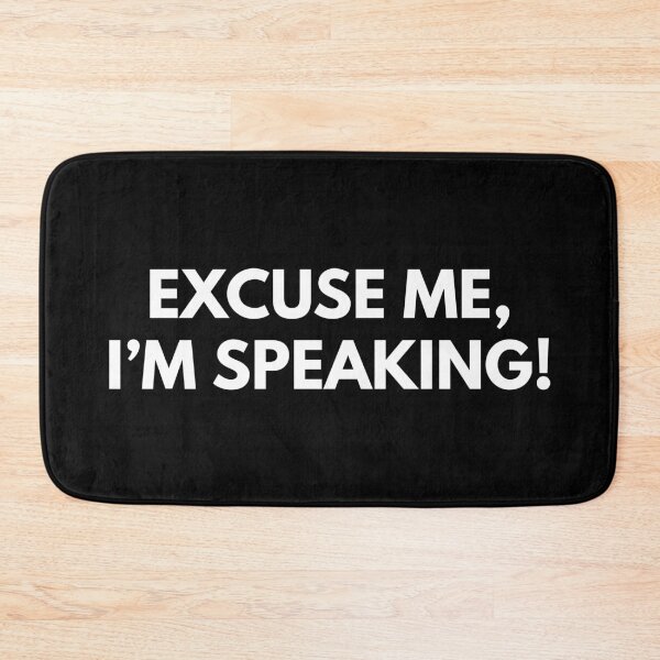 Item preview, Excuse me, I'm speaking! designed and sold by foramelie.