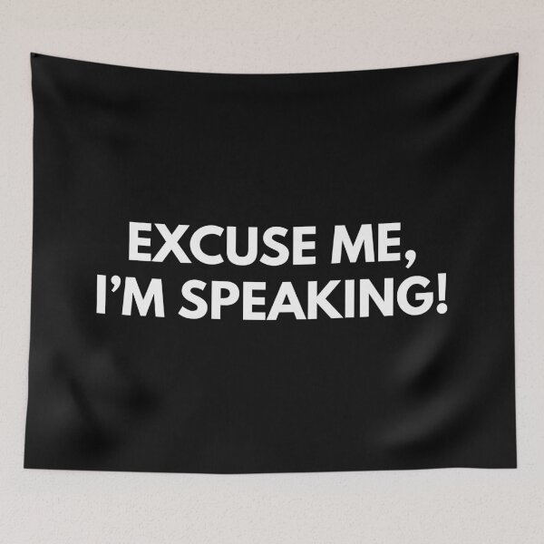 Item preview, Excuse me, I'm speaking! designed and sold by foramelie.