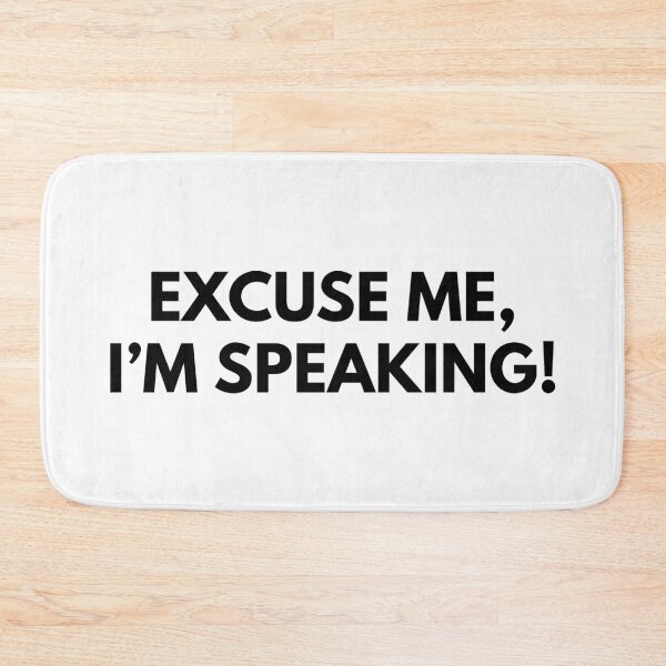 Item preview, Excuse me, I'm speaking! designed and sold by foramelie.