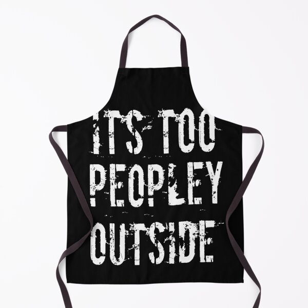 Item preview, It's Way Too Peopley Outside designed and sold by Authenticity-SH.
