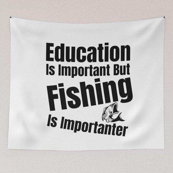 Item preview,  Education Is Important But Fishing Is Importanter designed and sold by Bachirdz.