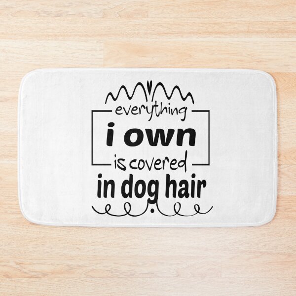 Item preview,  Everything I Own Is Covered In dog Hair designed and sold by ibrastore.