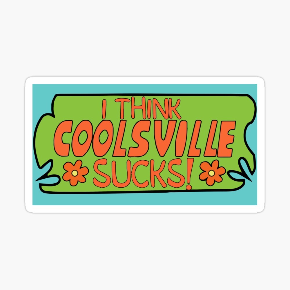 I Think Coolsville Sucks! | Magnet
