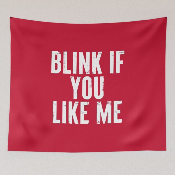 Item preview, Blink If You Like Me Funny Meme #2 designed and sold by SalahBlt.