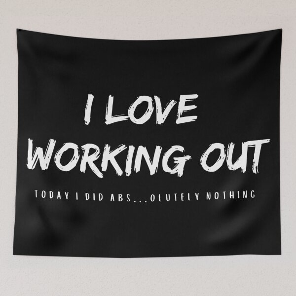 Item preview, I love working out. Today I did abs...olutely nothing. designed and sold by artjojo.