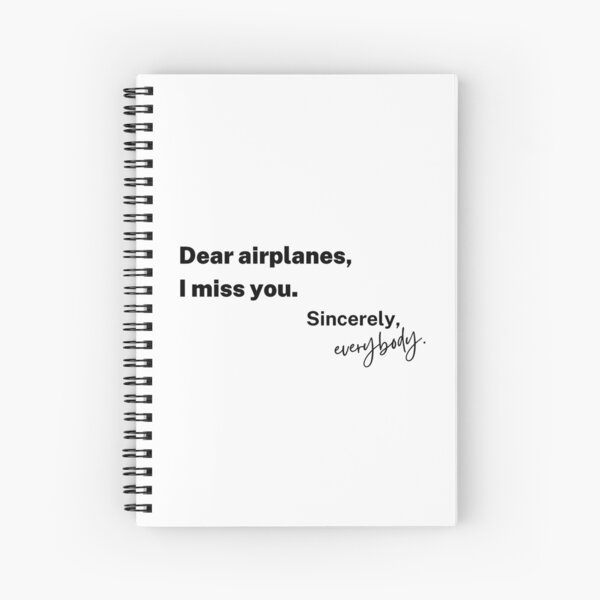 Dear Airplanes I Miss You Spiral Notebook