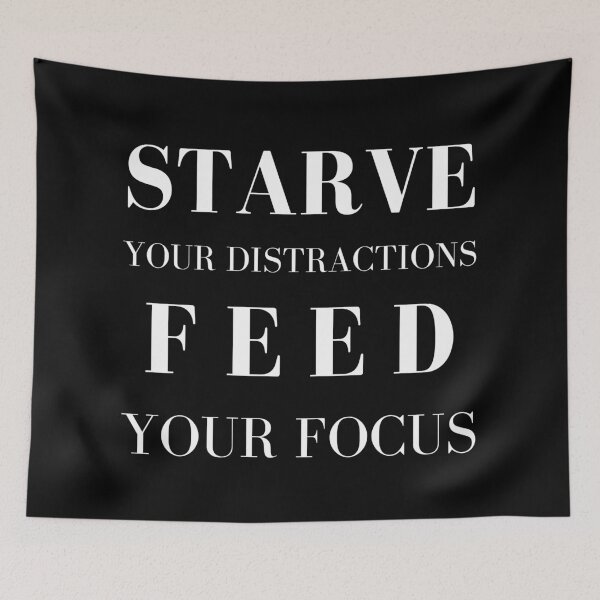 Item preview, Starve Your Distractions, Feed Your Focus designed and sold by GionaSophia.