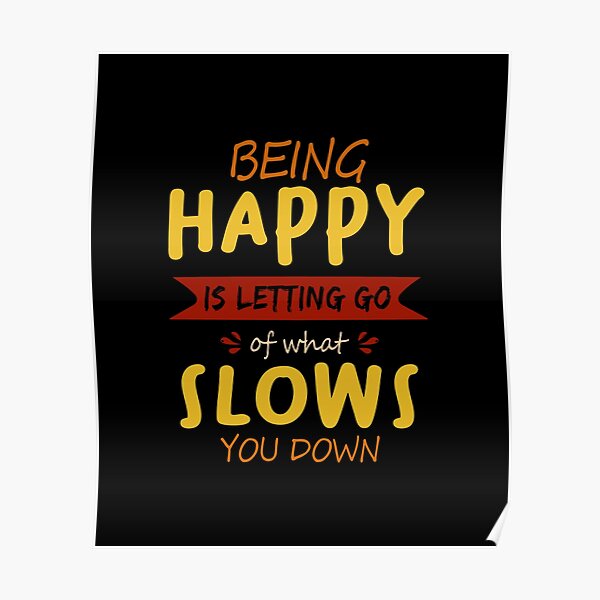 being-happy-is-letting-go-of-what-slows-you-down-funny-quotes