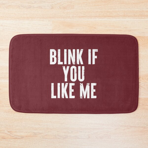 Item preview, Blink If You Like Me Funny Meme #3 designed and sold by SalahBlt.