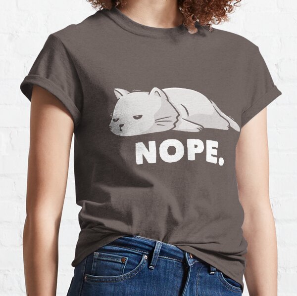 Nope Funny Cute Lazy Cat Gift Classic T-Shirt