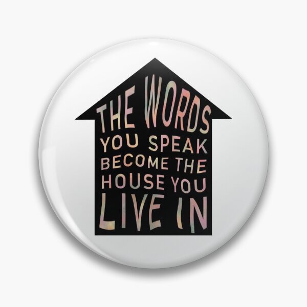 Item preview, The Words You Speak Become the House You Live In designed and sold by bcairo.