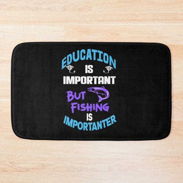 Item preview,  Education Is Important But Fishing Is Importanter designed and sold by Bachirdz.