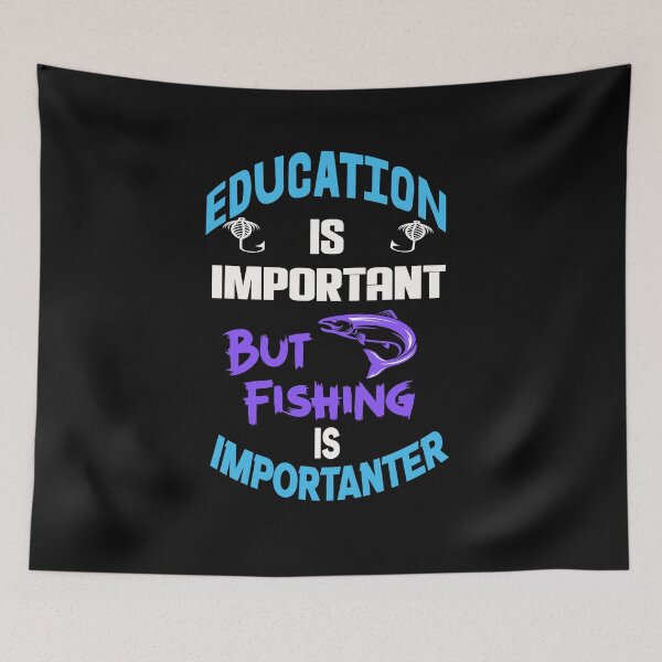 Item preview,  Education Is Important But Fishing Is Importanter designed and sold by Bachirdz.