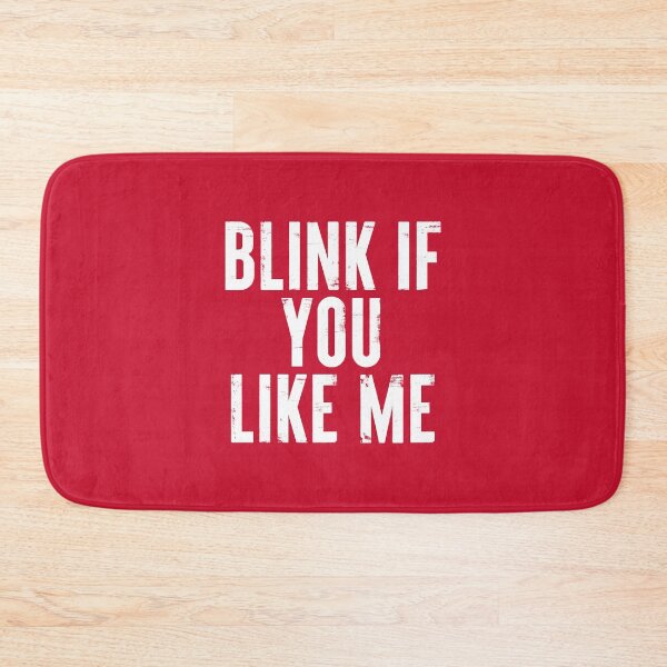 Item preview, Blink If You Like Me Funny Meme #6 designed and sold by SalahBlt.
