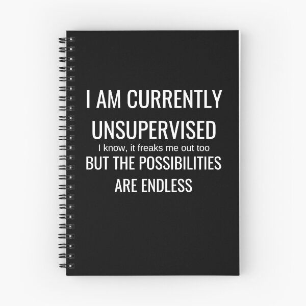 Item preview, I Am Currently Unsupervised But The Possibilities Are Endless Funny Sarcastic Humor designed and sold by Trankix.