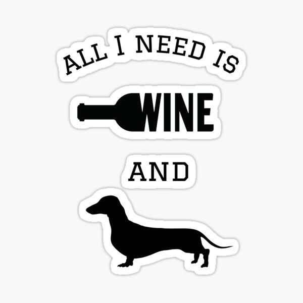 Item preview, All I need is Wine and a Teckel designed and sold by TeckelLove.
