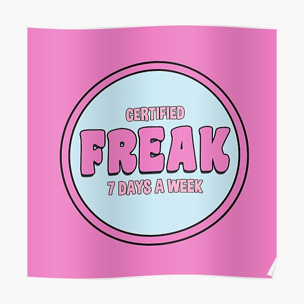 certified freak 7 days a week