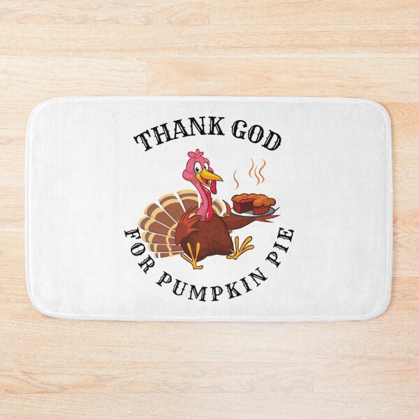 Item preview, Thank God for Pumpkin Pie Turkey Thanksgiving designed and sold by RGVDesigns.