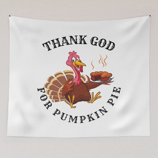 Item preview, Thank God for Pumpkin Pie Turkey Thanksgiving designed and sold by RGVDesigns.