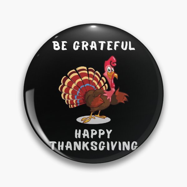 Item preview, Be Grateful Turkey Happy Thanksgiving Holiday designed and sold by RGVDesigns.