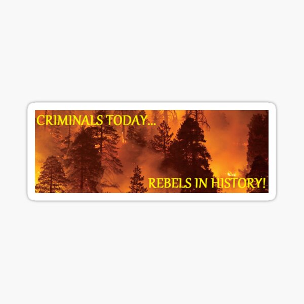 Criminals today rebels in history Collection Sticker