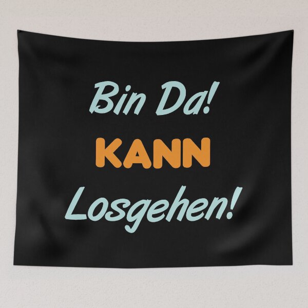 Item preview, Bin Da! Kann Losgehen! designed and sold by MJLdesigns.