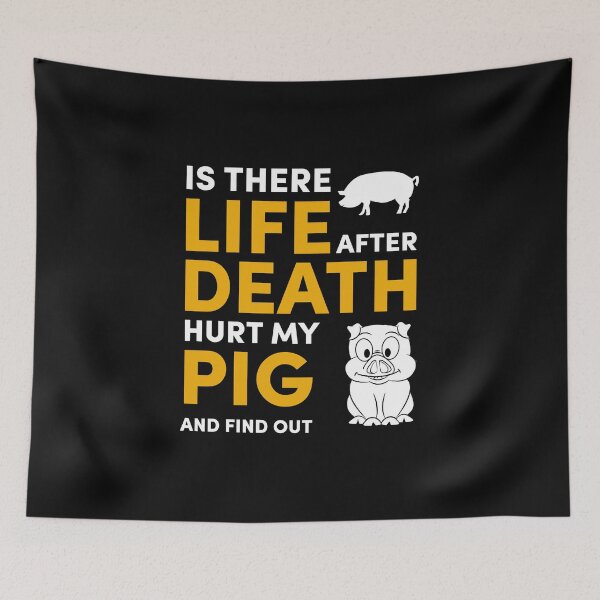 Item preview, if there life after death hurt my pig and find out  designed and sold by HMMOUCH.